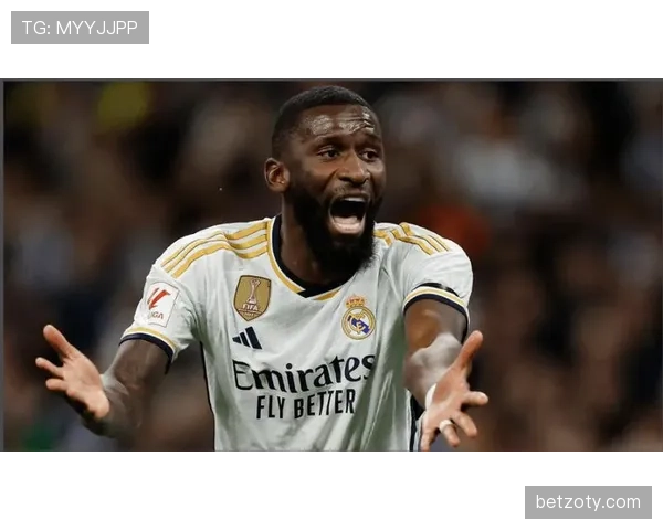 吕迪格在罗马的成长轨迹与能力蜕变解析